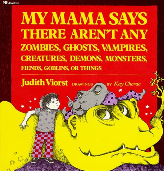 My Mama Says There Aren't Any Zombies, Ghosts, Vampires, Creatures, Demons, Monsters, Fiends, Goblins, or Things - 5457