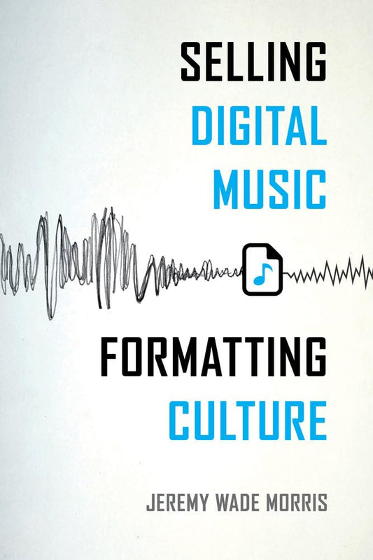 Selling Digital Music, Formatting Culture - 5047