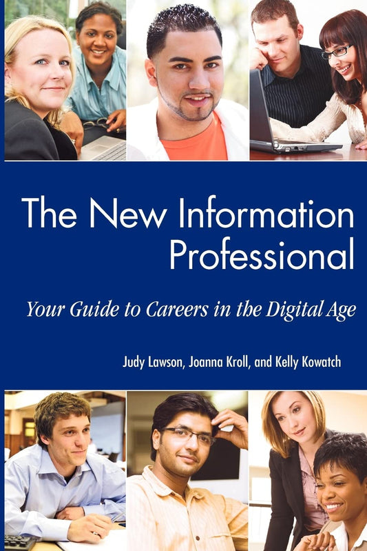 The New Information Professional: Your Guide to Careers in the Digital Age - 6462