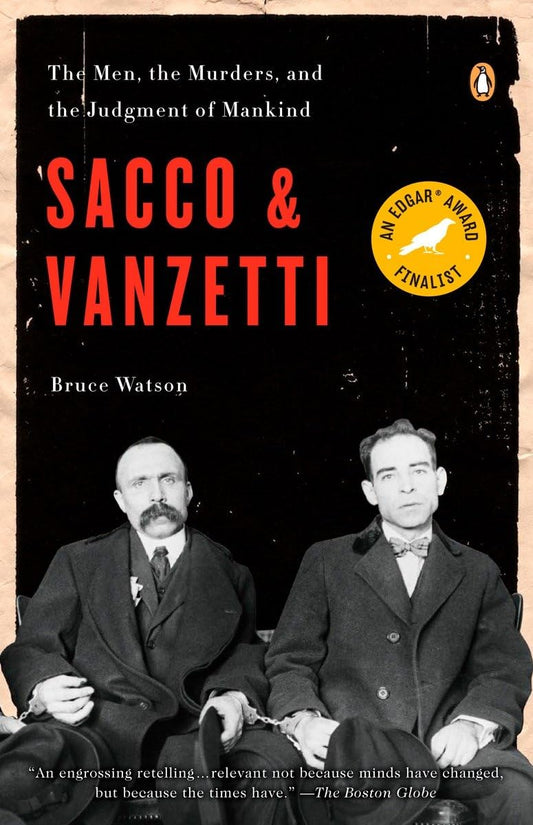 Sacco and Vanzetti: The Men, the Murders, and the Judgment of Mankind - 2852