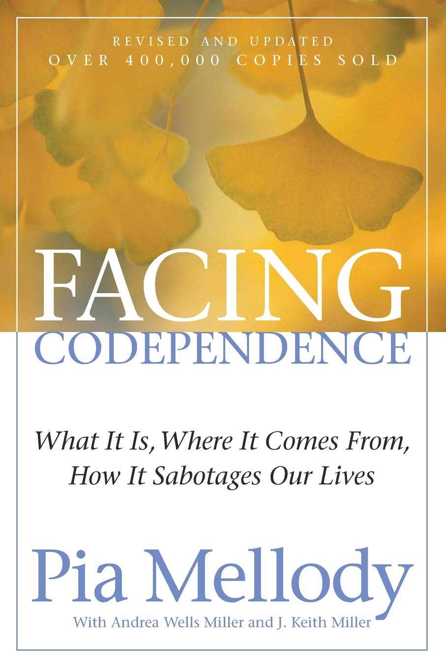Facing Codependence: What It Is, Where It Comes from, How It Sabotages Our Lives - 9438