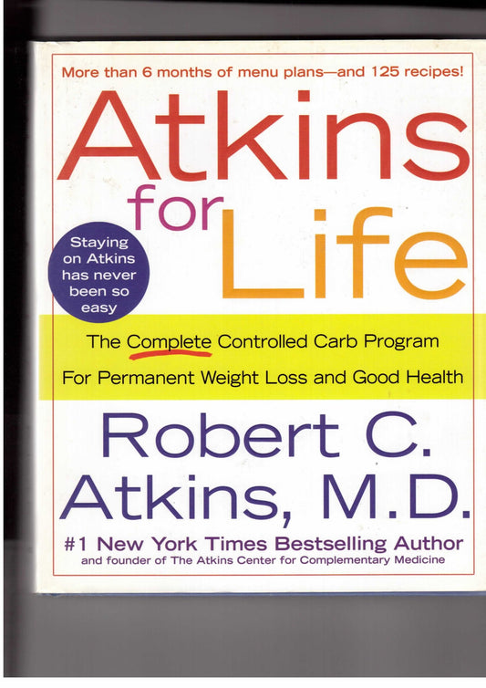 Atkins for Life: The Complete Controlled Carb Program for Permanent Weight Loss and Good Health - 5962