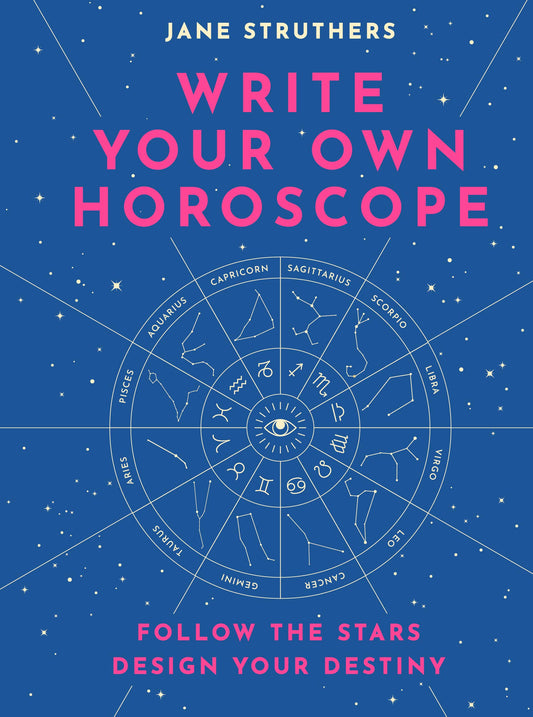 Write Your Own Horoscope: Follow the Stars, Design Your Destiny - 8128