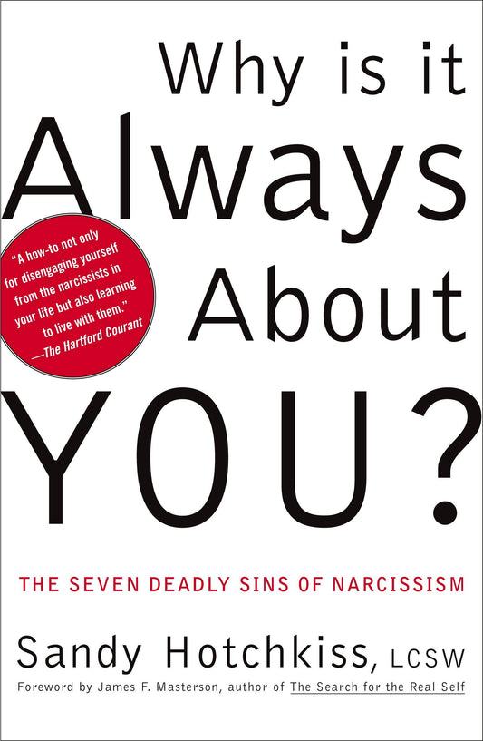 Why Is It Always About You? : The Seven Deadly Sins of Narcissism - 7420
