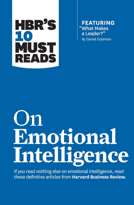 HBR's 10 Must Reads on Emotional Intelligence (with featured article "What Makes a Leader?" by Daniel Goleman)(HBR's 10 Must Reads) - 2530