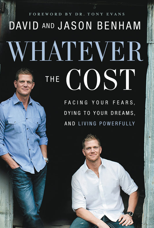 Whatever the Cost: Facing Your Fears, Dying to Your Dreams, and Living Powerfully - 8245