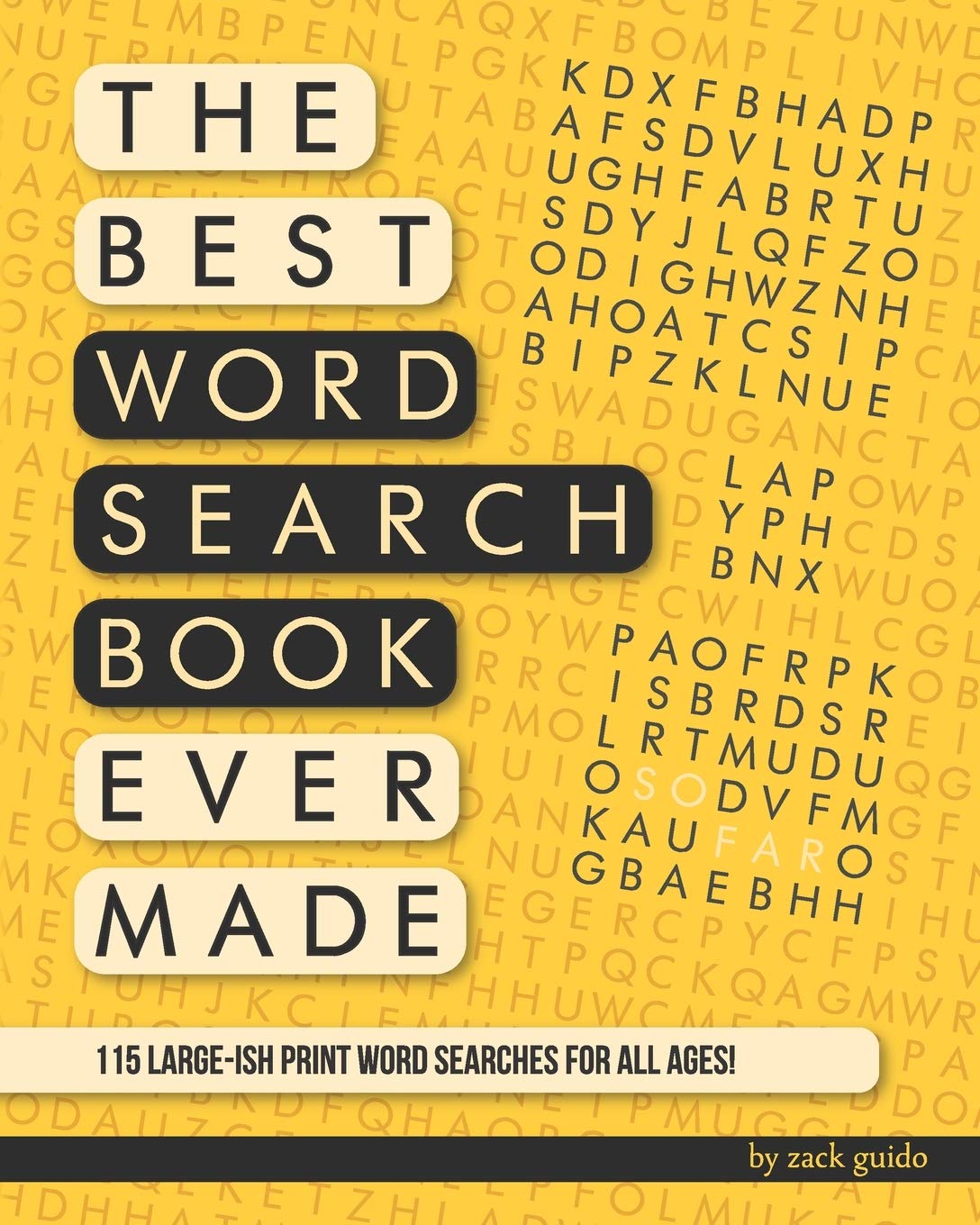 The Best Word Search Book Ever Made (So Far): 115 Word Searches In Large-ish Print For All Ages! - 853