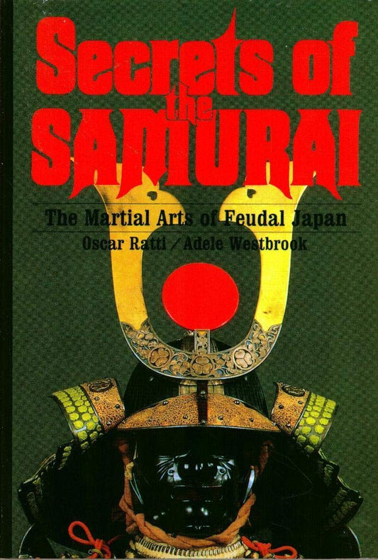 Secrets of the Samurai: A Survey of the Martial Arts of Feudal Japan - 9112