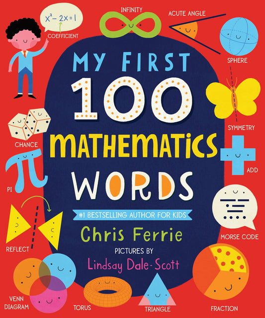 My First 100 Mathematics Words: Introduce Babies and Toddlers to Algebra, Geometry, Calculus and More! From the #1 Science Author for Kids (My First STEAM Words) - 3065