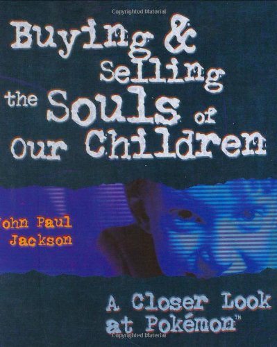 Buying and Selling the Souls of Our Children: A Closer look at Pokemon - 5094
