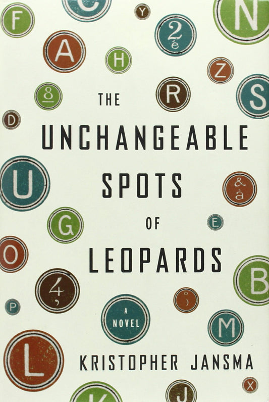 The Unchangeable Spots of Leopards: A Novel (ALA Notable Books for Adults) - 9078
