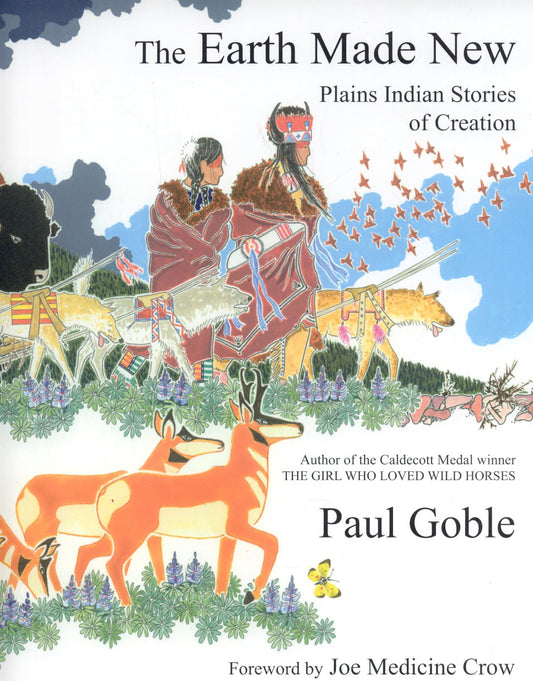 The Earth Made New: Plains Indian Stories of Creation - 1158