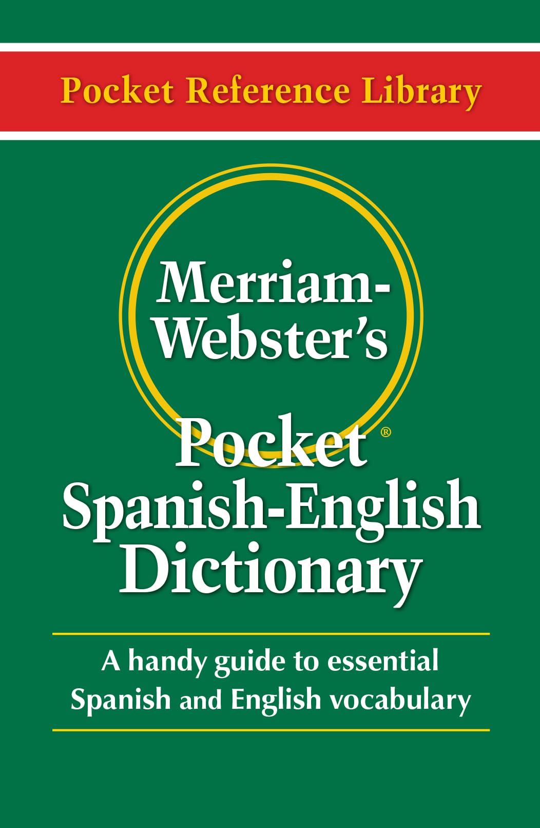 Merriam-Webster's Pocket Spanish-English Dictionary, Newest Edition, (Flexible Paperback) (Pocket Reference Library) (Multilingual, English and Spanish Edition) - 3066