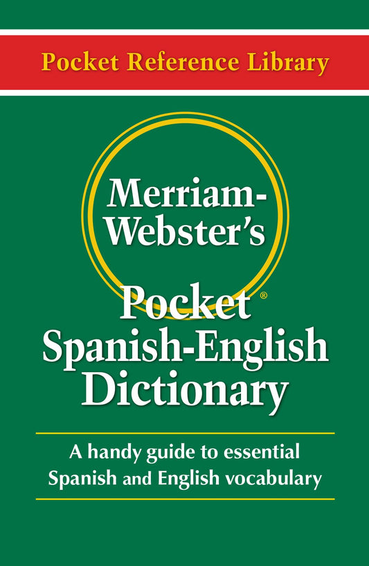 Merriam-Webster's Pocket Spanish-English Dictionary, Newest Edition, (Flexible Paperback) (Pocket Reference Library) (Multilingual, English and Spanish Edition) - 3066