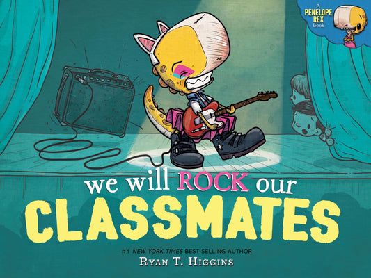 We Will Rock Our Classmates: A Penelope Rex Book - 4942