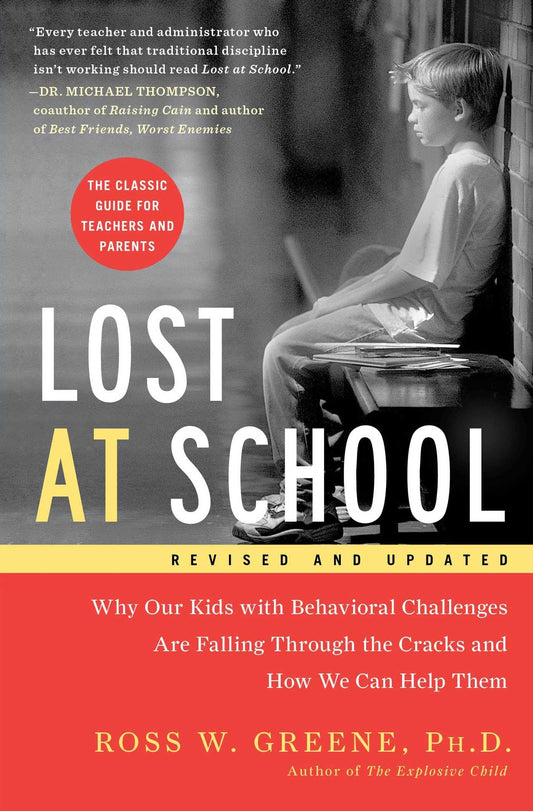 Lost at School: Why Our Kids with Behavioral Challenges are Falling Through the Cracks and How We Can Help Them - 7337
