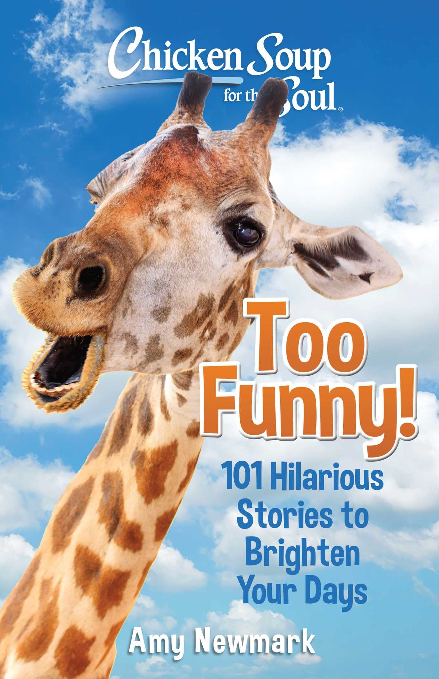Chicken Soup for the Soul: Too Funny!: 101 Hilarious Stories to Brighten Your Days - 200