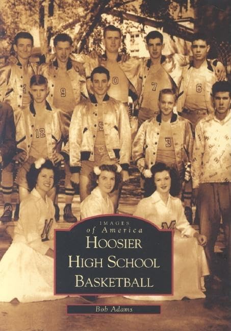 Hoosier High School Basketball (IN) (Images of Sports) - 2348
