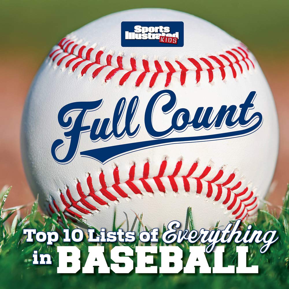 Full Count: Top 10 Lists of Everything in Baseball (Sports Illustrated Kids Top 10 Lists) - 1311
