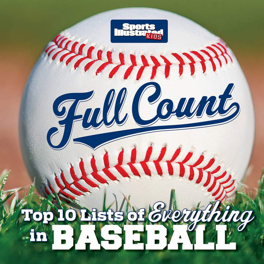 Full Count: Top 10 Lists of Everything in Baseball (Sports Illustrated Kids Top 10 Lists) - 2846