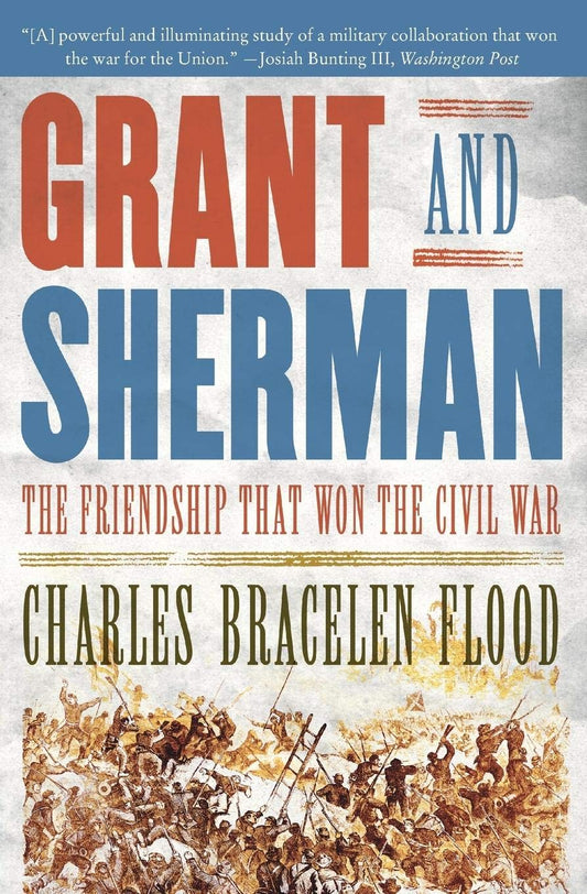 Grant and Sherman: The Friendship That Won the Civil War - 432