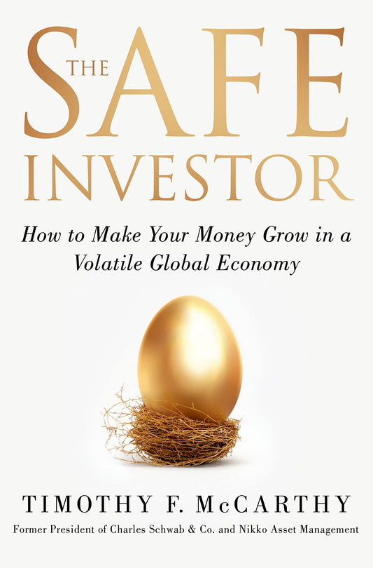 The Safe Investor: How to Make Your Money Grow in a Volatile Global Economy - 9188