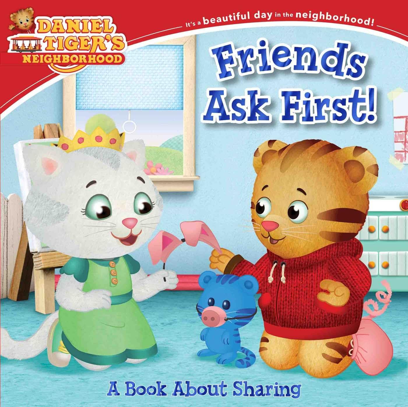 Friends Ask First!: A Book About Sharing (Daniel Tiger's Neighborhood) - 2693