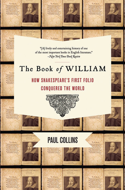 The Book of William: How Shakespeare's First Folio Conquered the World - 3967