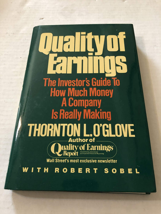 Quality of Earnings: The Investor's Guide to How Much Money A Company is Really Making - 9826