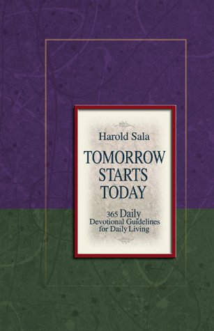 Tomorrow Starts Today: 365 Devotional Guidelines for Daily Living - 1275