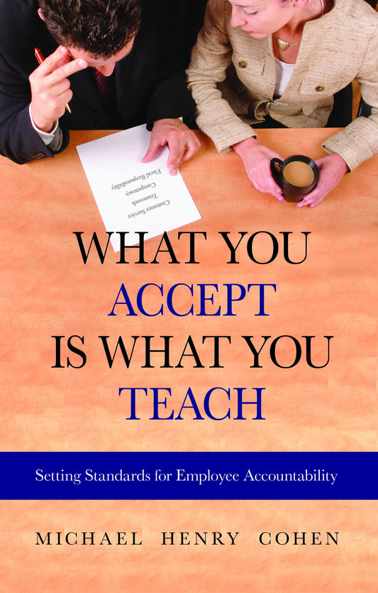What You Accept is What You Teach: Setting Standards for Employee Accountability - 2060