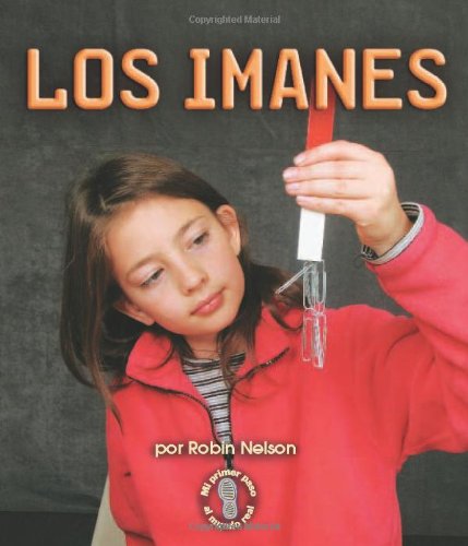 Los Imanes/ Magnets (Mi Primer Pasa Al Mundo Real / First Step Nonfiction) (Spanish Edition) - 7131