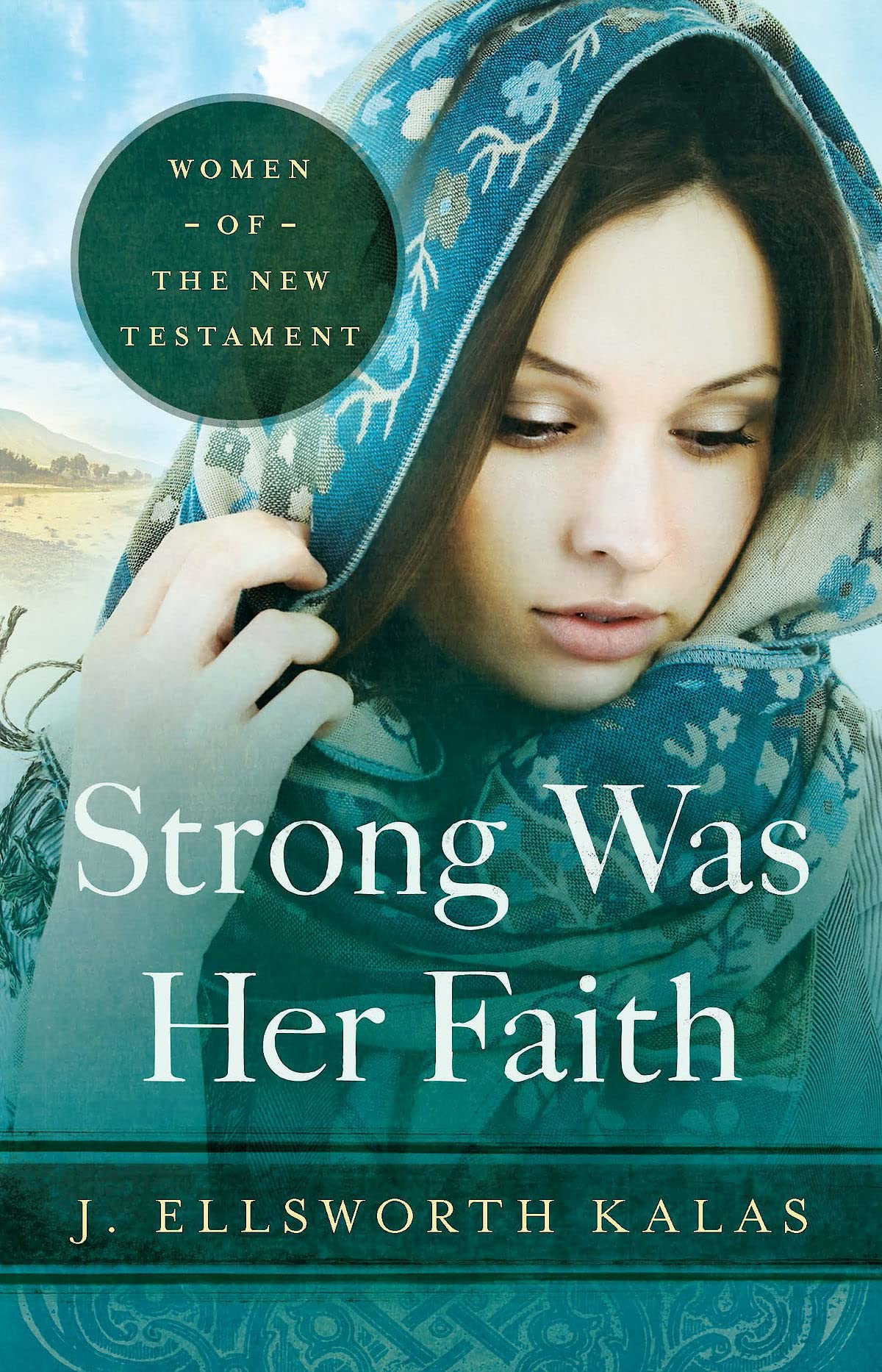 Strong Was Her Faith 22983: Women of the New Testament - 7379