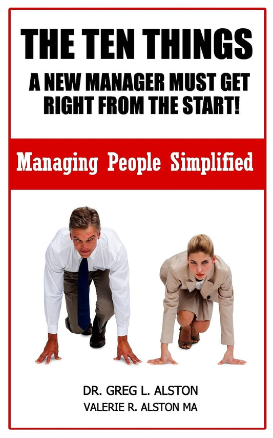 The Ten Things New Managers Must Get Right From The Start (Business Leadership Books) - 9476