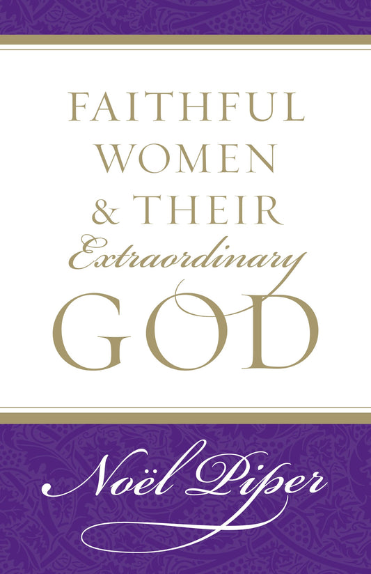 Faithful Women and Their Extraordinary God - 6008
