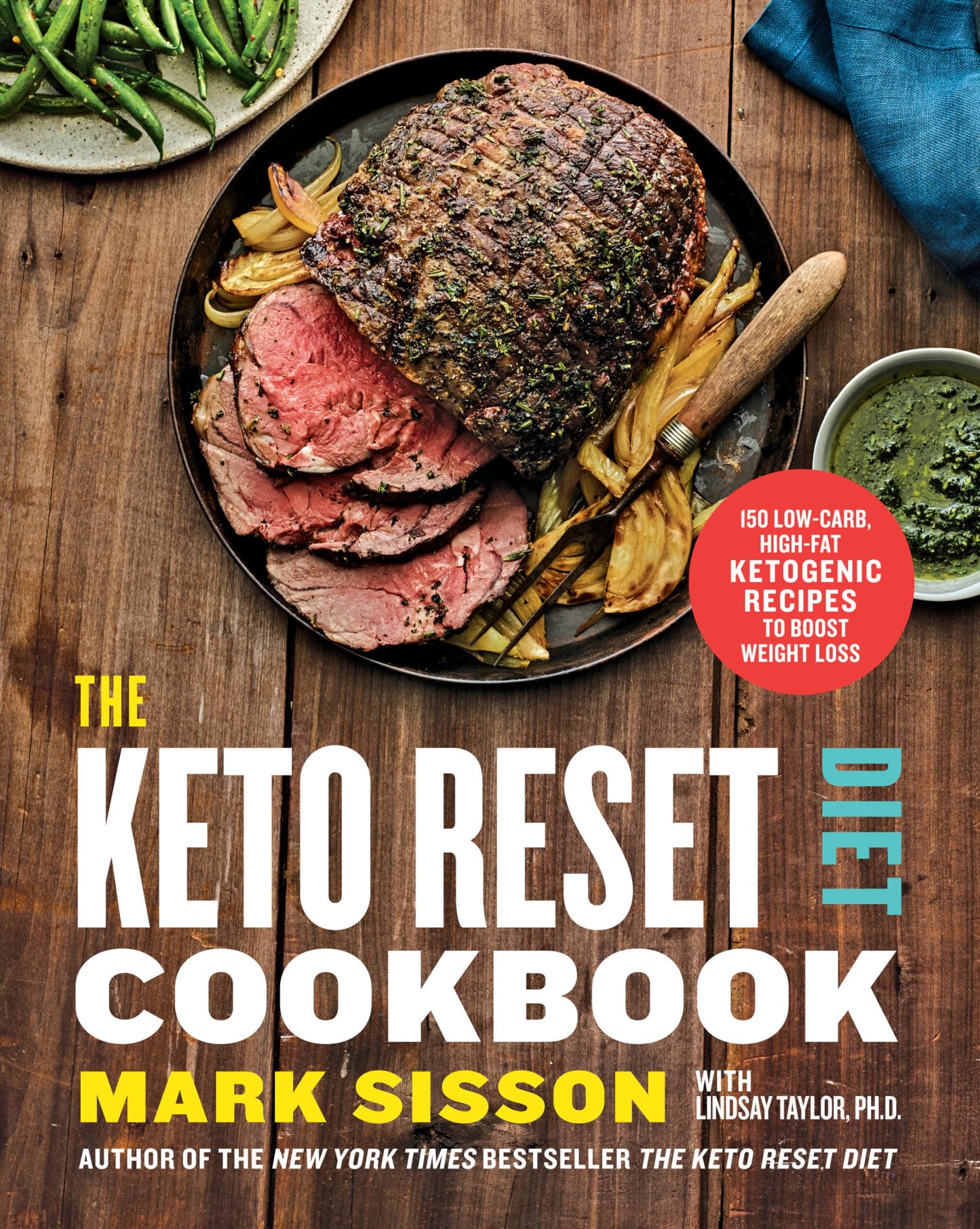 The Keto Reset Diet Cookbook: 150 Low-Carb, High-Fat Ketogenic Recipes to Boost Weight Loss: A Keto Diet Cookbook - 576