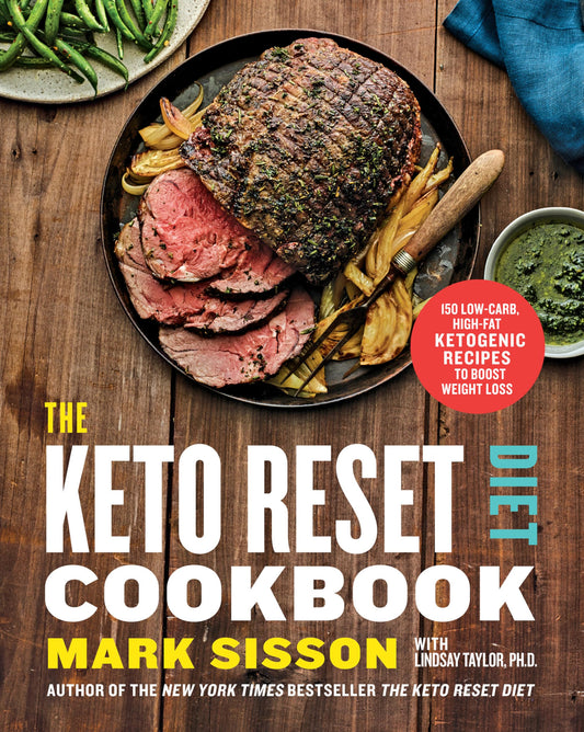 The Keto Reset Diet Cookbook: 150 Low-Carb, High-Fat Ketogenic Recipes to Boost Weight Loss: A Keto Diet Cookbook - 576