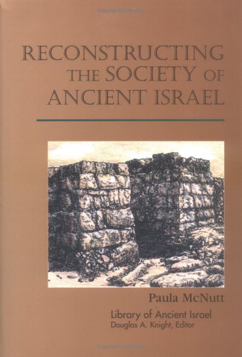 Reconstructing the Society of Ancient Israel (Library of Ancient Israel) - 9519