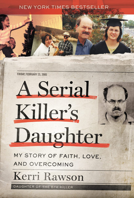 A Serial Killer's Daughter: My Story of Faith, Love, and Overcoming (An Insider's Look at the True Crime Story of the BTK Killer, Dennis Rader) - 8854