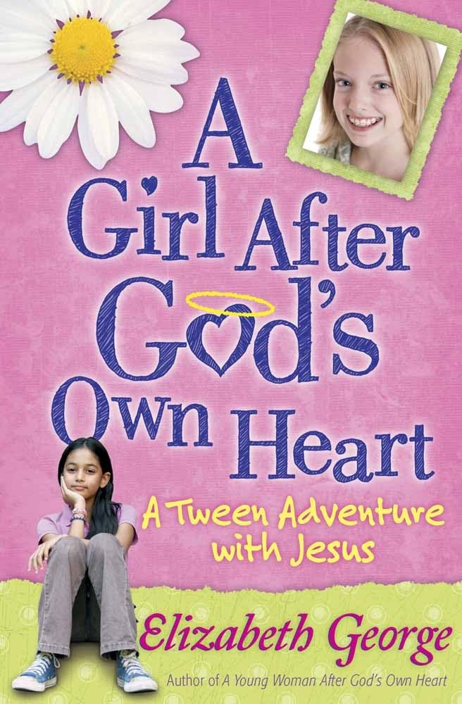 A GIRL AFTER GOD'S OWN HEART: A - 984