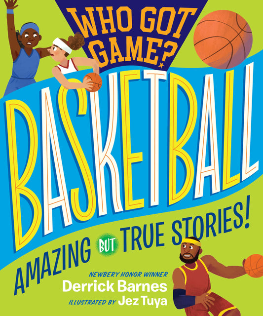 Who Got Game?: Basketball: Amazing but True Stories! - 532