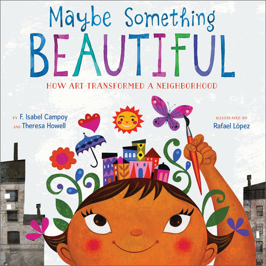 Maybe Something Beautiful: How Art Transformed a Neighborhood - 8892