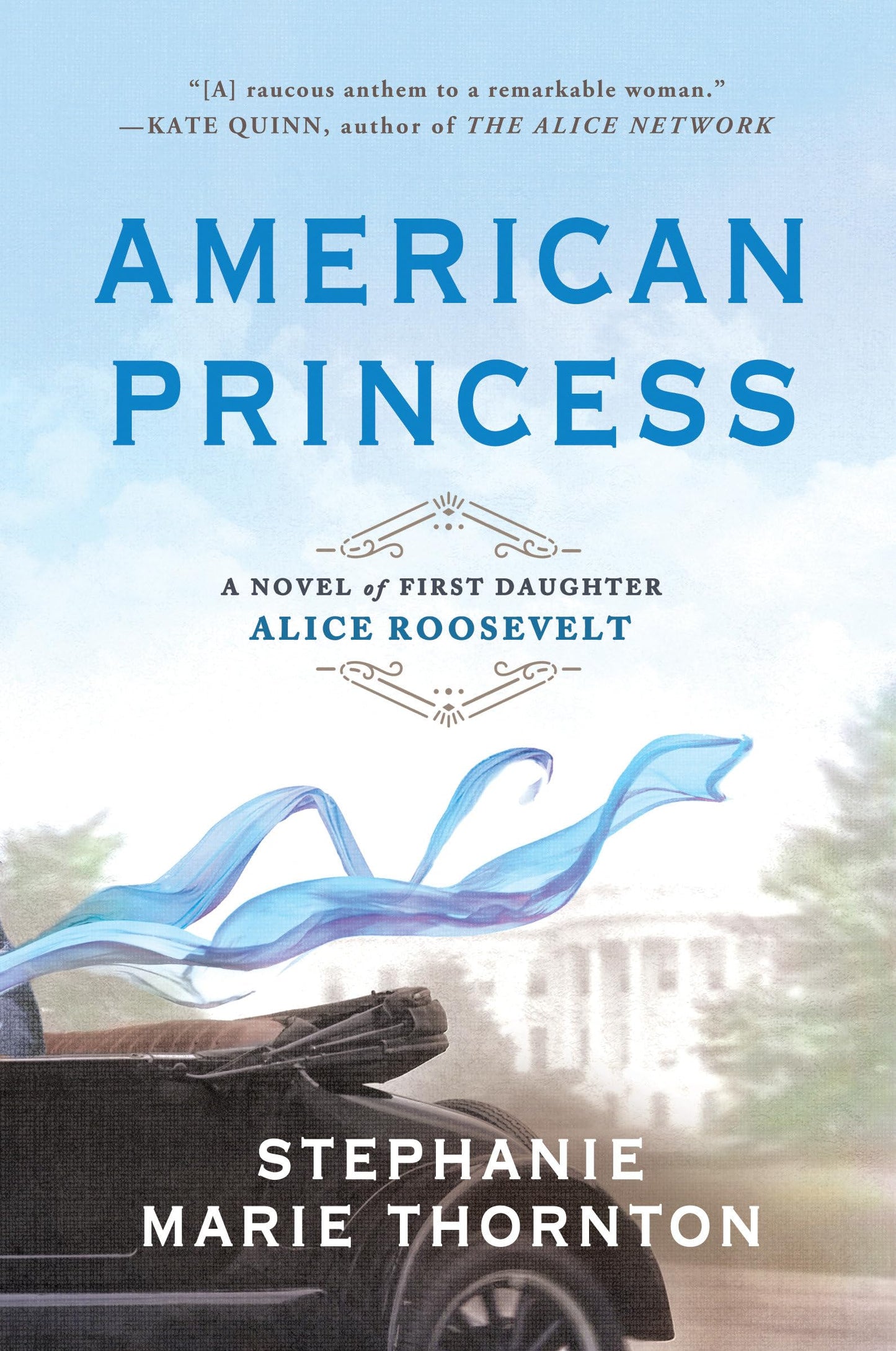 American Princess: A Novel of First Daughter Alice Roosevelt - 3398