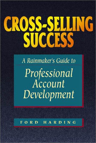 Cross-Selling Success: A Rainmaker's Guide to Professional Account Development - 5340