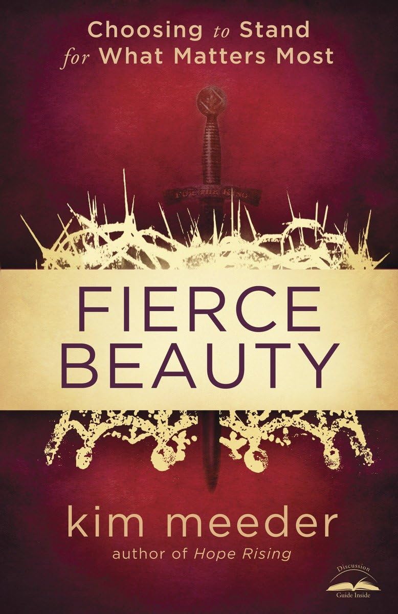 Fierce Beauty: Choosing to Stand for What Matters Most - 8236