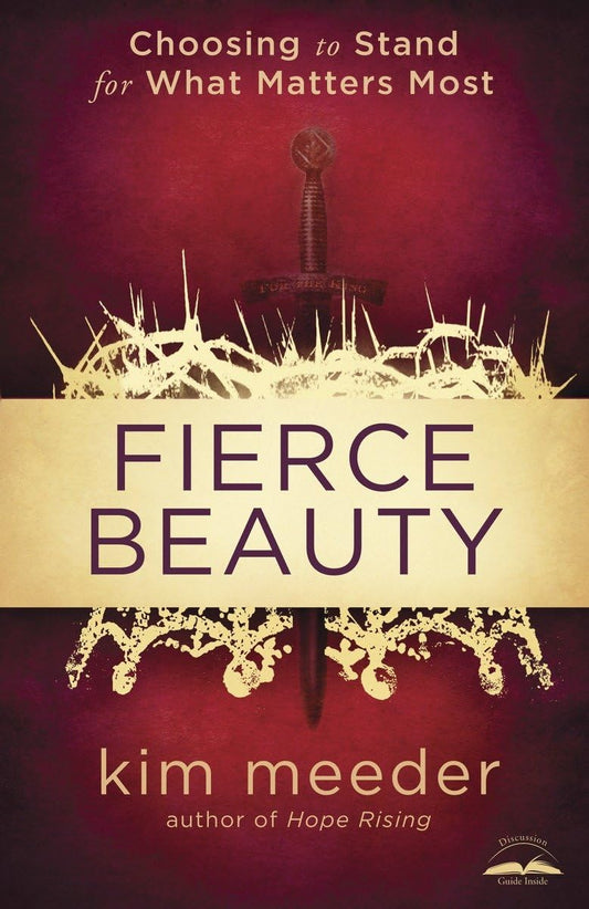 Fierce Beauty: Choosing to Stand for What Matters Most - 8236